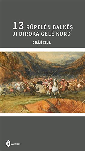 13 Rûpelên Balkêş ji Dîroka Gelê Kurd