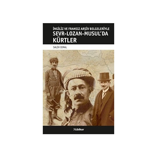 İngiliz ve Fransız Arşiv Belgeleriyle Sevr-Lozan-Musul’da Kürtler